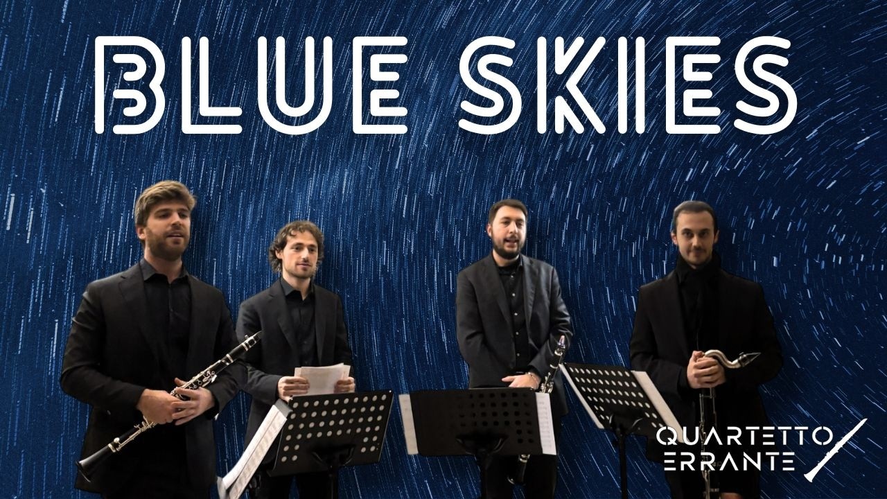 Blue Skies (Irving Berlin) – Clarinet Quartet Cover  Quartetto Errante