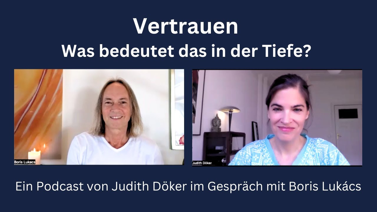 Vertrauen in der Tiefe verstehen - Interview von Boris Lukács und Judith Döker