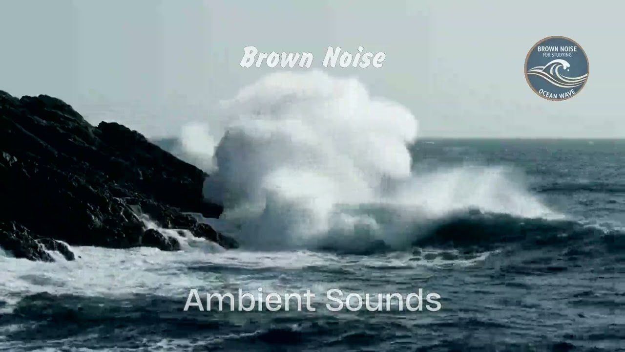 Brown Noise for Studying + Deep Ocean Waves 10 Hours Full HD