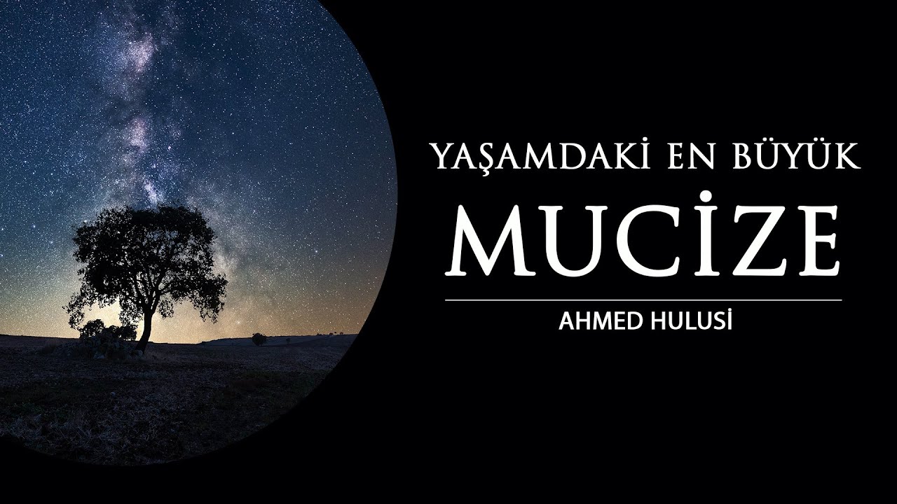 Yaşamdaki En B&uuml;y&uuml;k Mucize - Ahmed Hulusi (Yeni)