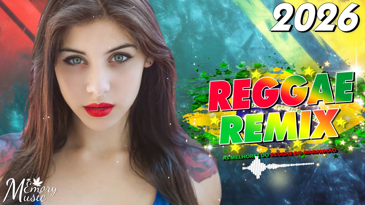 REGGAE 2026 INTERNACIONAL • SELEÇÃO TOP REGGAE DO MARANHÃO • REGGAE REMIX 2026