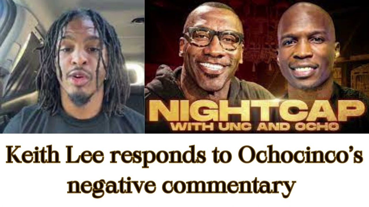 Keith Lee responds to Ochocinco’s negative commentary