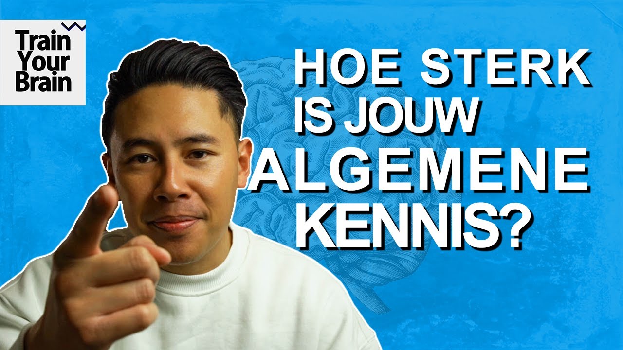 Hoe STERK is jouw ALGEMENE KENNIS? - Train Your Brain - Aflv 01
