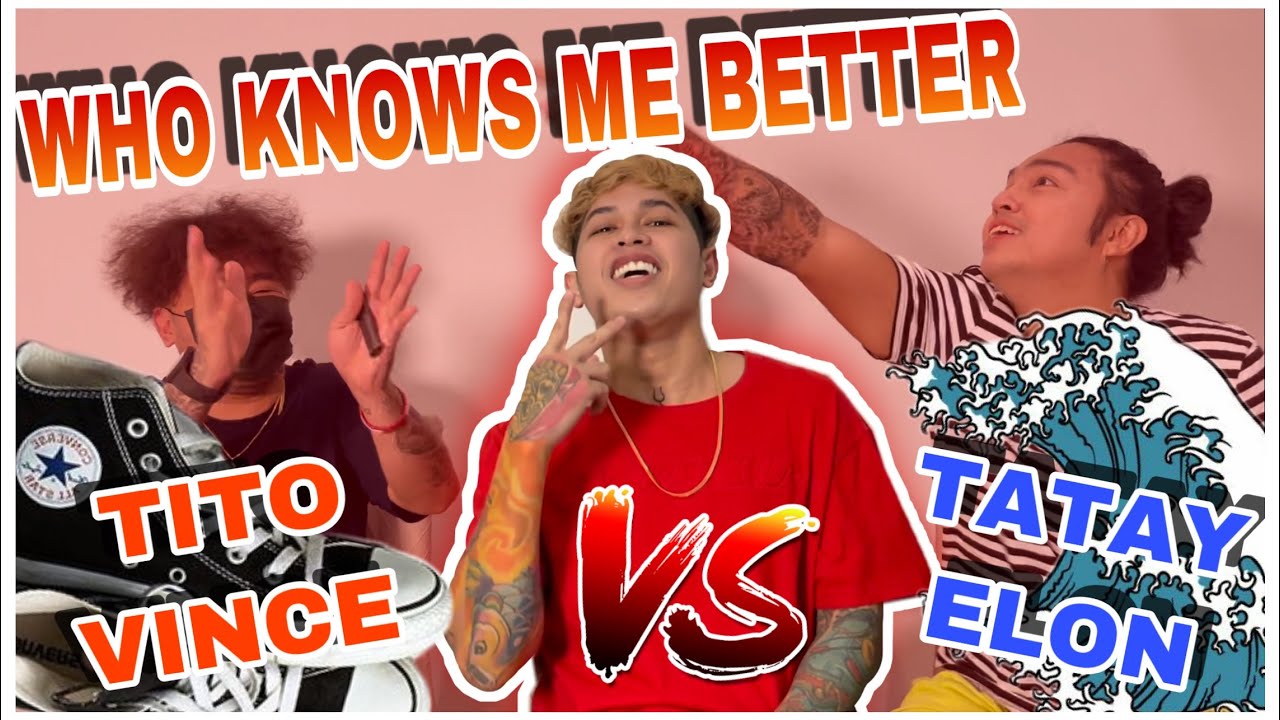 WHO KNOWS ME BETTER (TITO VINCE VS. TATAY ELON)