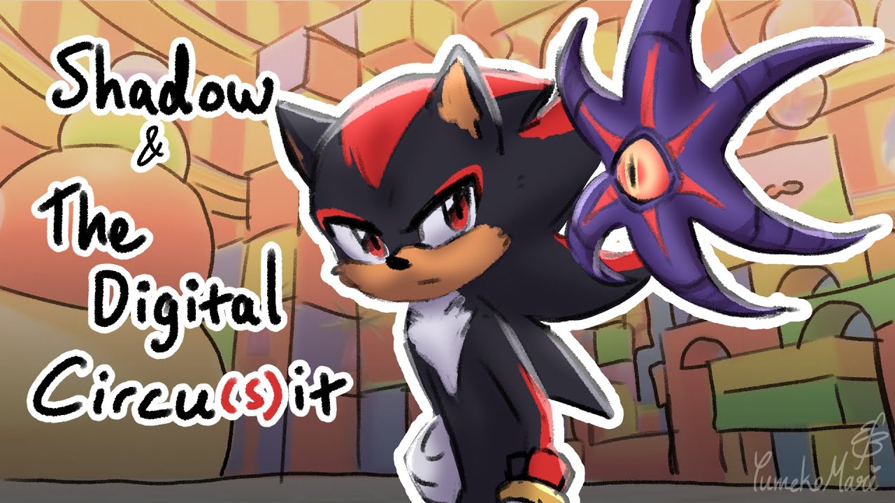 Shadow the Hedgehog and the Digital Circu(s)it [Fan Animatic]