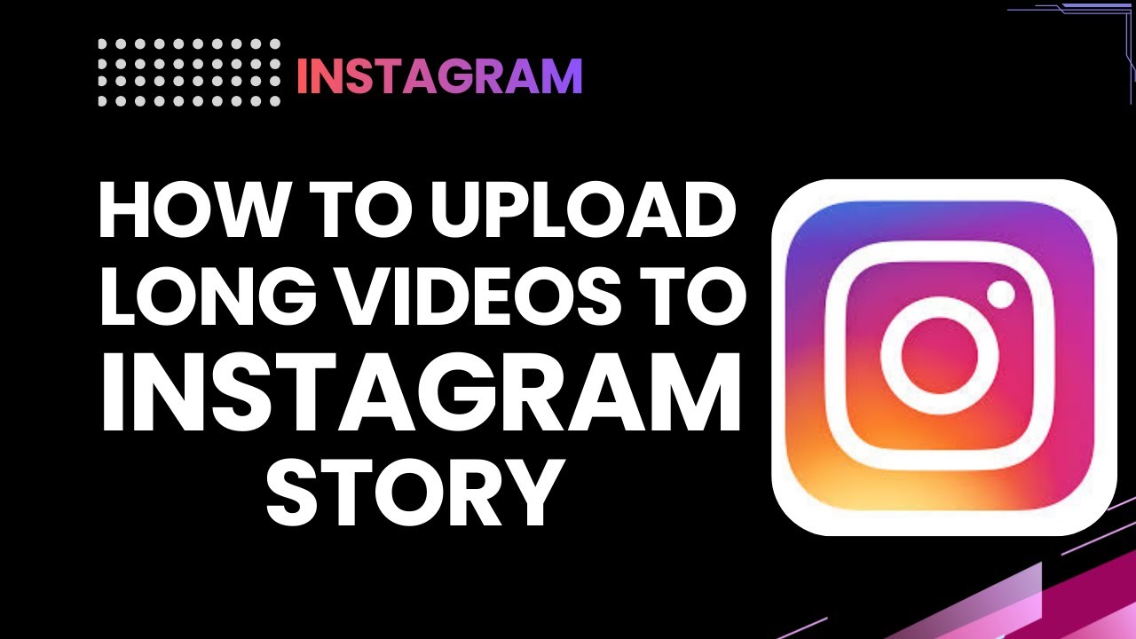 How To Upload Long Videos to Instagram Story (Full Video Method)