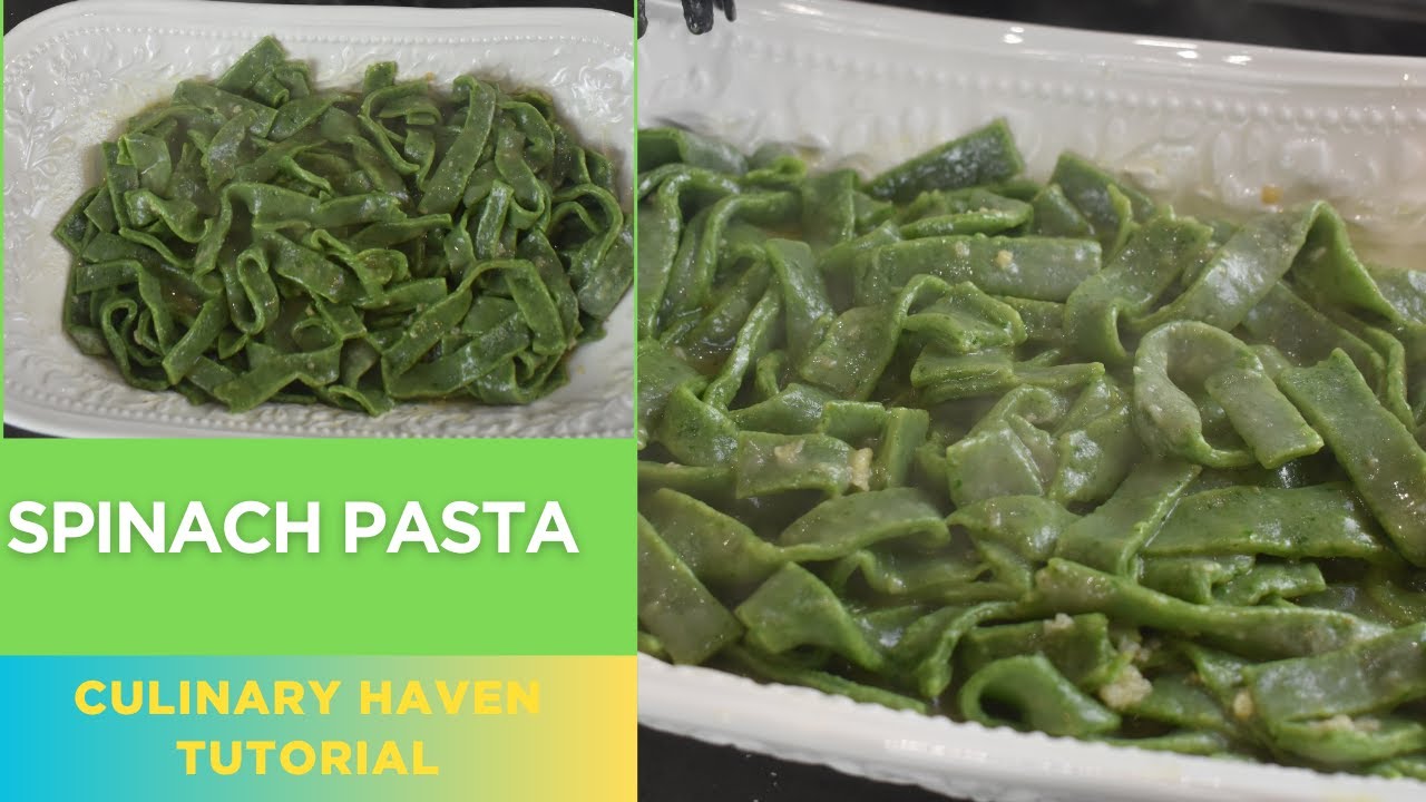 Spinach Pasta - Culinary Haven