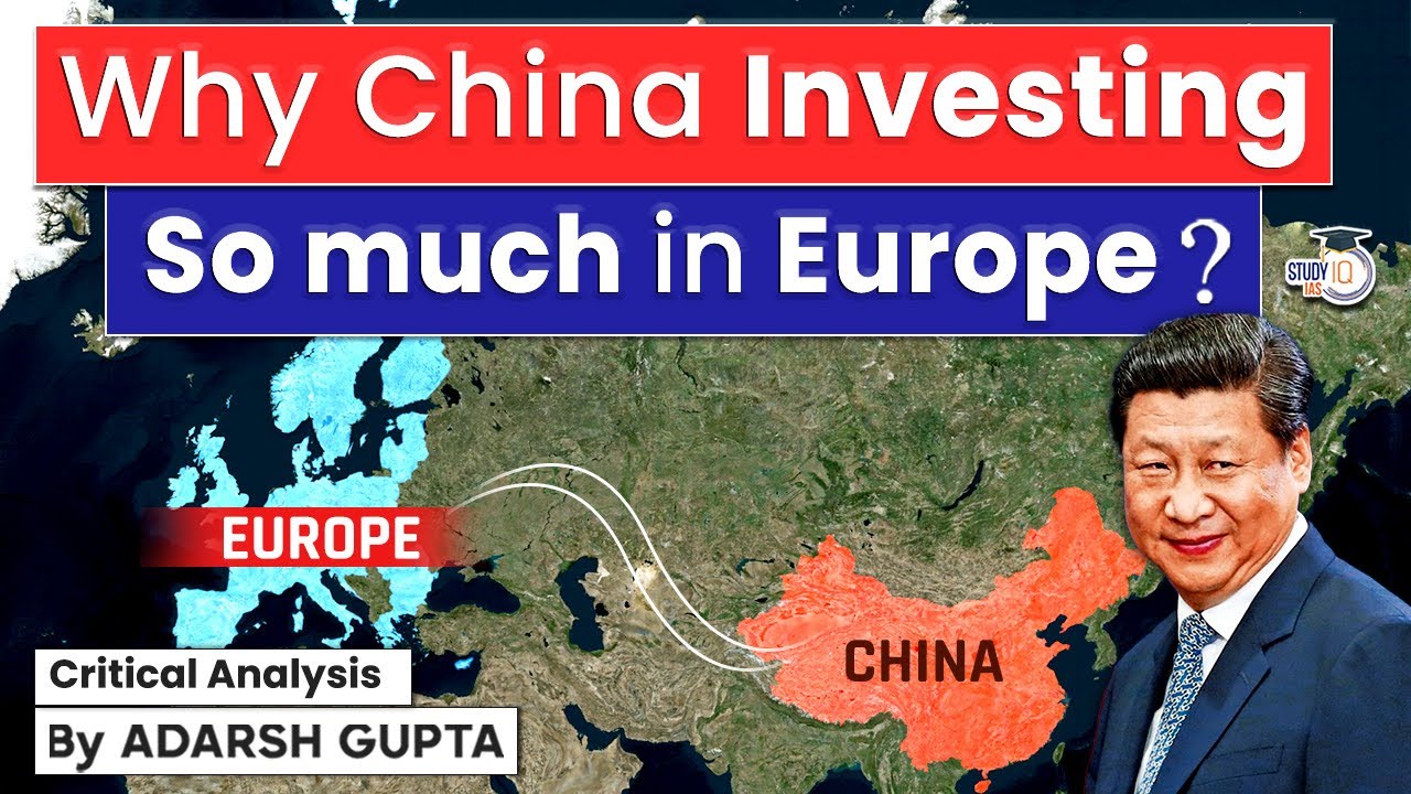 How Europe is becoming the Colony of China? China in Europe | UPSC Mains GS2 IR