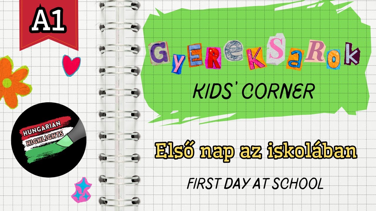 Gyereksarok / Kids' Corner | 1. rész: Első nap az iskolában / Part 1: First day at school