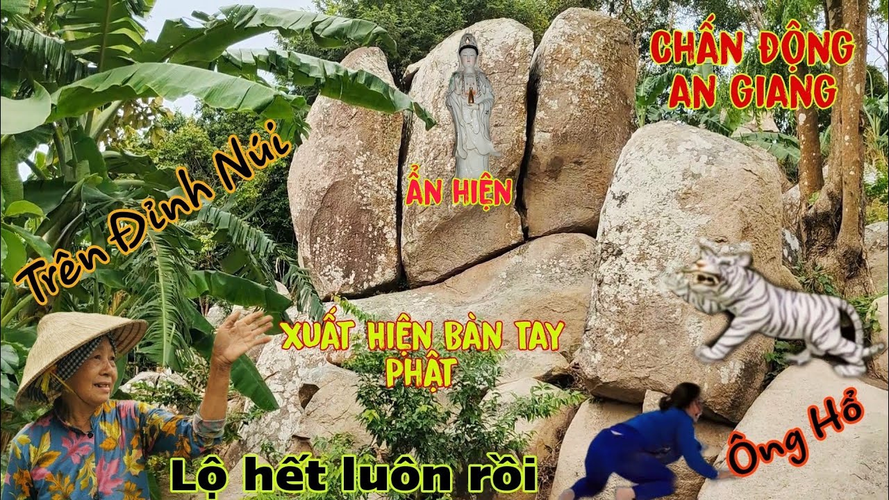 Chấn Động An Giang Phát Hiện Bàn Tay Phật Lộ Trên Đỉnh Núi Kèm Theo Những Dòng chữ Tại Vùng 7 Núi