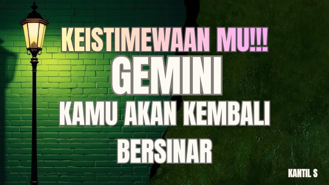 GEMINI ♊ KEISTIMEWAAN MU !!! KAMU AKAN KEMBALI BERSINAR.