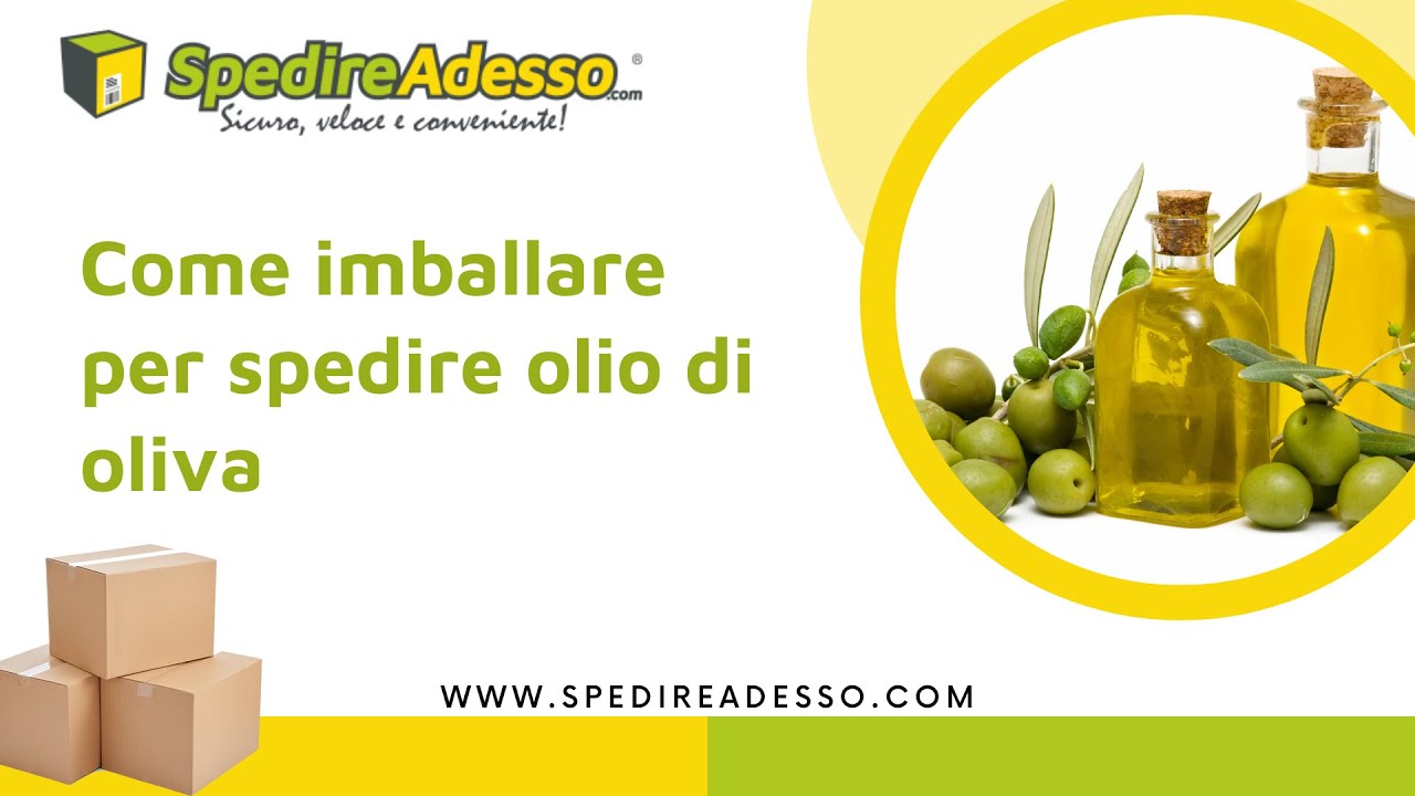 Come imballare un pacco per spedire olio di oliva