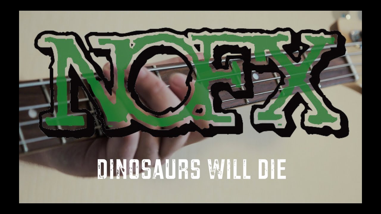 NOFX - Dinosaurs Will Die [Bass Cover]