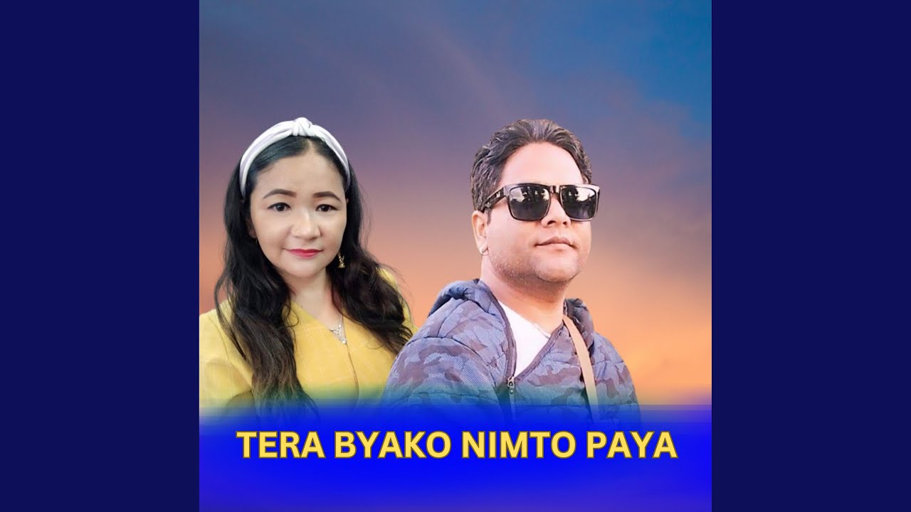 TERA BYAKO NIMTO PAYA