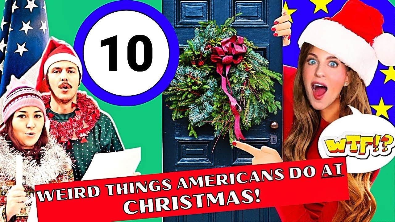10 WEIRD Things Americans Do at Christmas That Make Europeans Go WTF?!