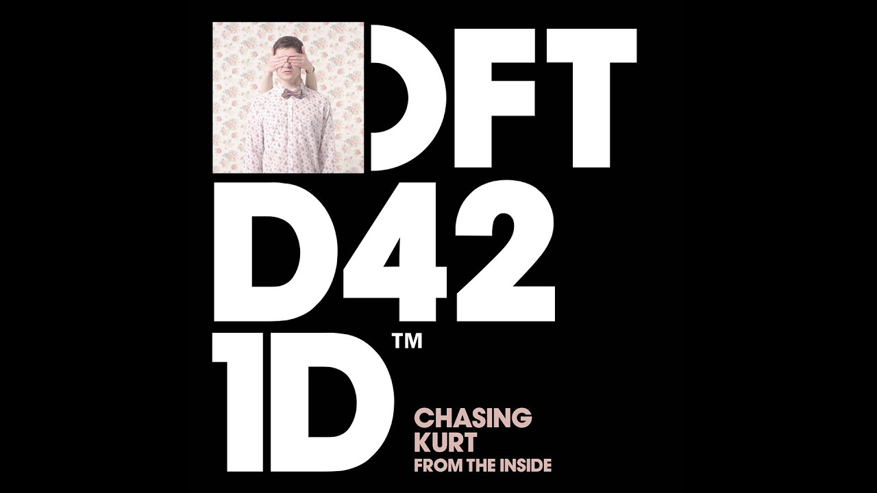 Chasing Kurt 'From The Inside' (Henrik Schwarz Remix)