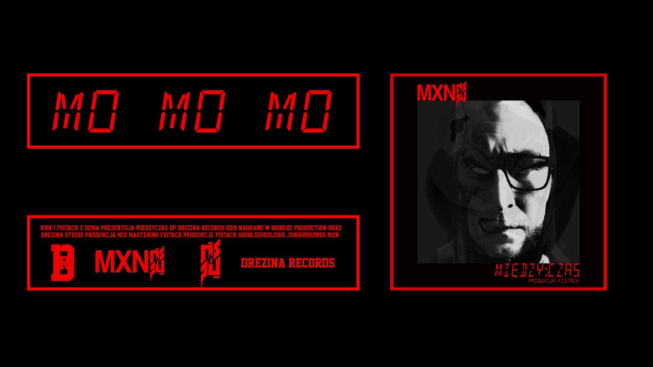 MXN - Mo Mo Mo. Produkcja Fistach