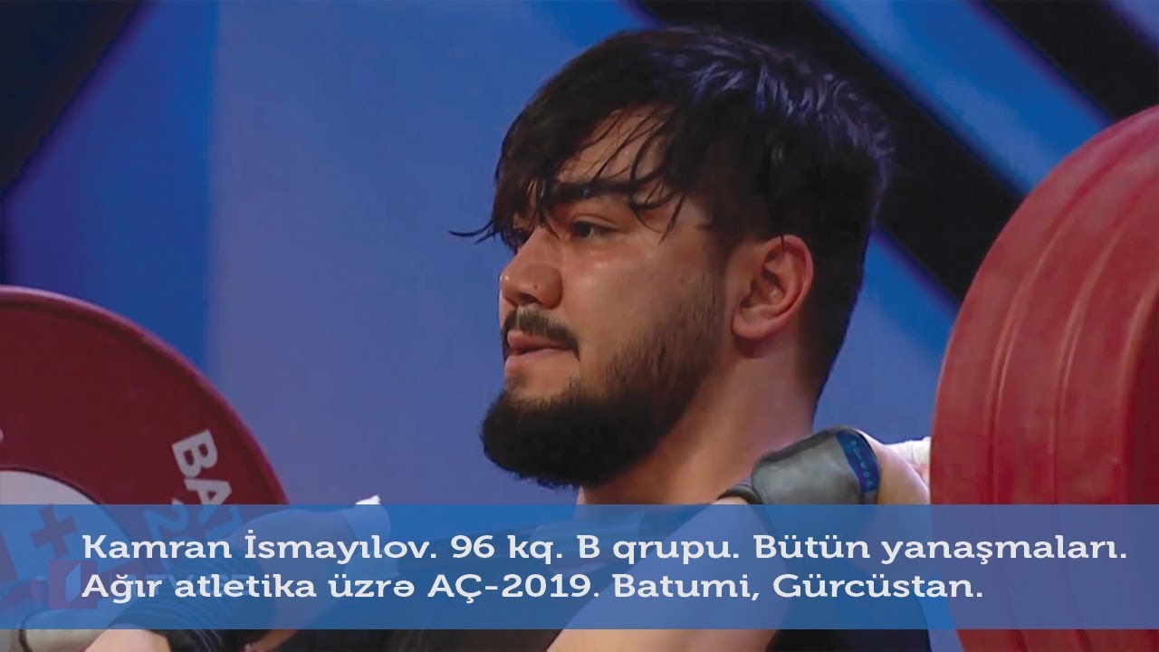 Kamran İsmayılov. 96 kq. B qrupu. Bütün yanaşmaları. Ağır atletika üzrə AÇ-2019. Batumi, Gürcüstan.