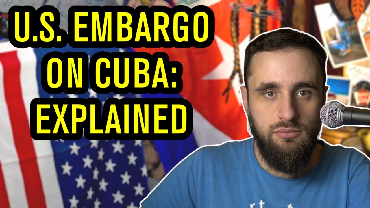 The U.S. Embargo on Cuba Is MUCH WORSE Than It Seems