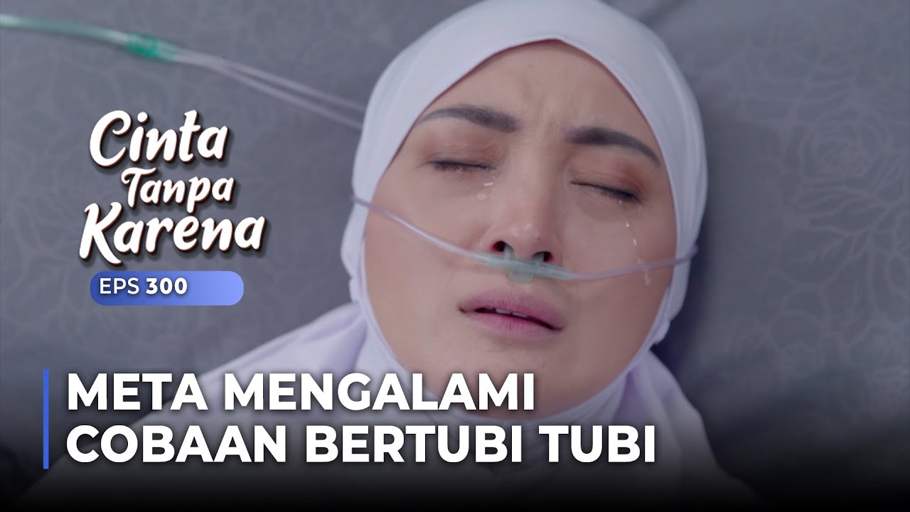 COBAAN BERTUBI TUBI! Meta Tak Kuasa Menahan Kesedihan | CINTA TANPA KARENA | EPS 300 (1/5)