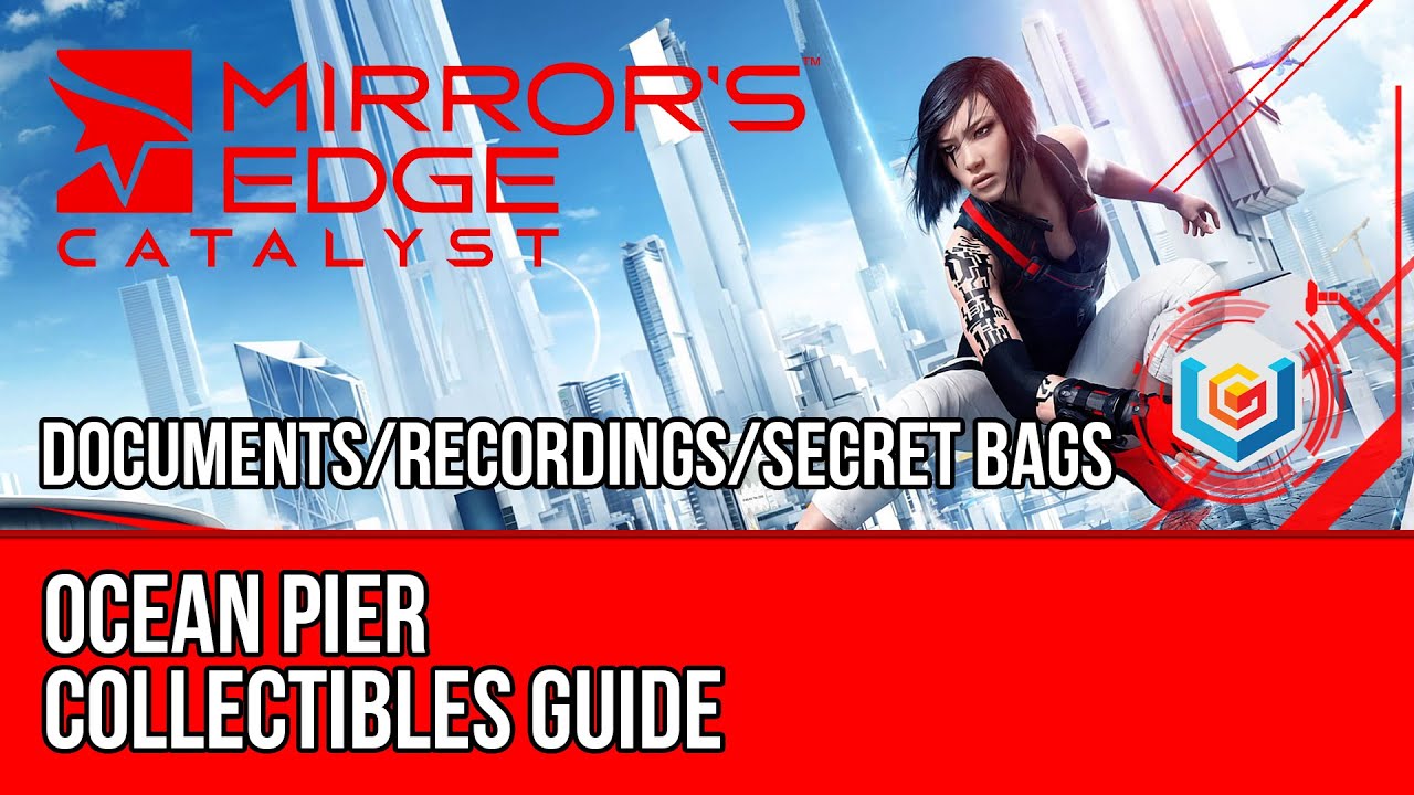 Mirror’s Edge Catalyst Collectibles - Ocean Pier (Documents/Recordings/Secret Bags)