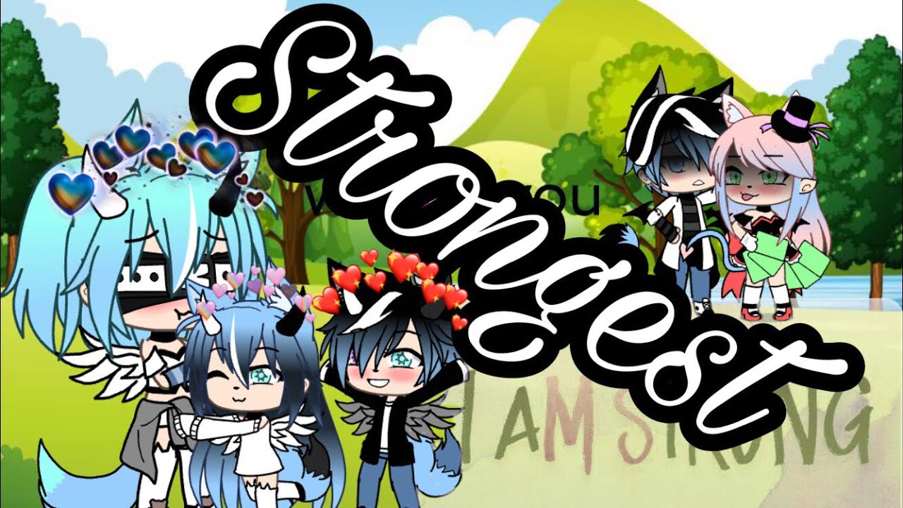 Strongest ( Gacha Life) /GachaFriends Crazy Abi/