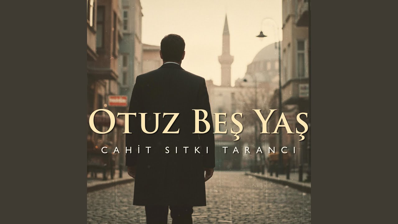 Cahit Sıtkı Tarancı - Otuz Beş Yaş