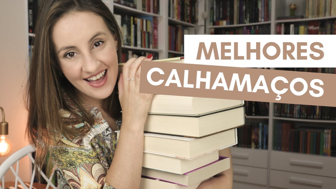 10 CALHAMAÇOS imperdíveis