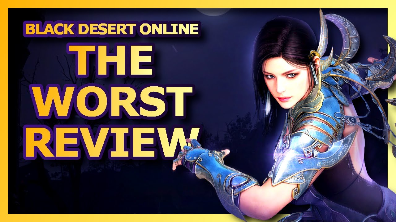 Black Desert Online - The Worst Review - For the Every Day Gamer