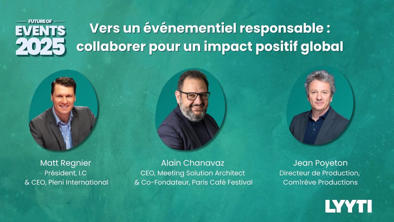 Vers un événementiel responsable : collaborer pour un impact positif global - Future of Events 25