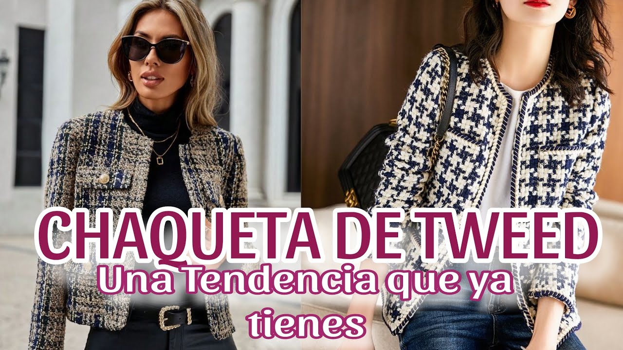 CHAQUETA DE TWEED UNA PRENDA EN TENDENCIA 2024 QUE YA TIENES EN CASA