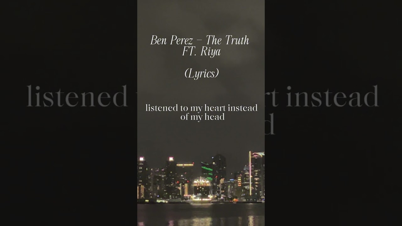 Ben Perez - The Truth FT. Riya (lyric video)