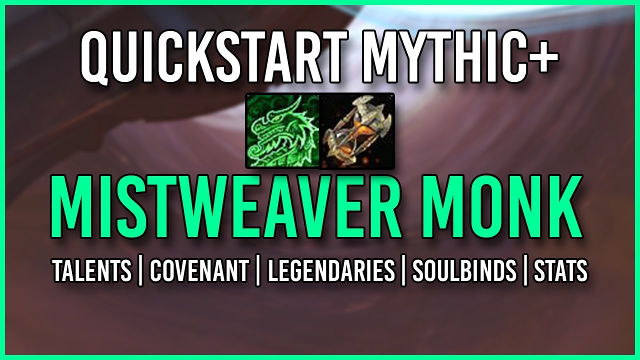 9.2 Quickstart Mythic+ Guide [Mistweaver Monk]