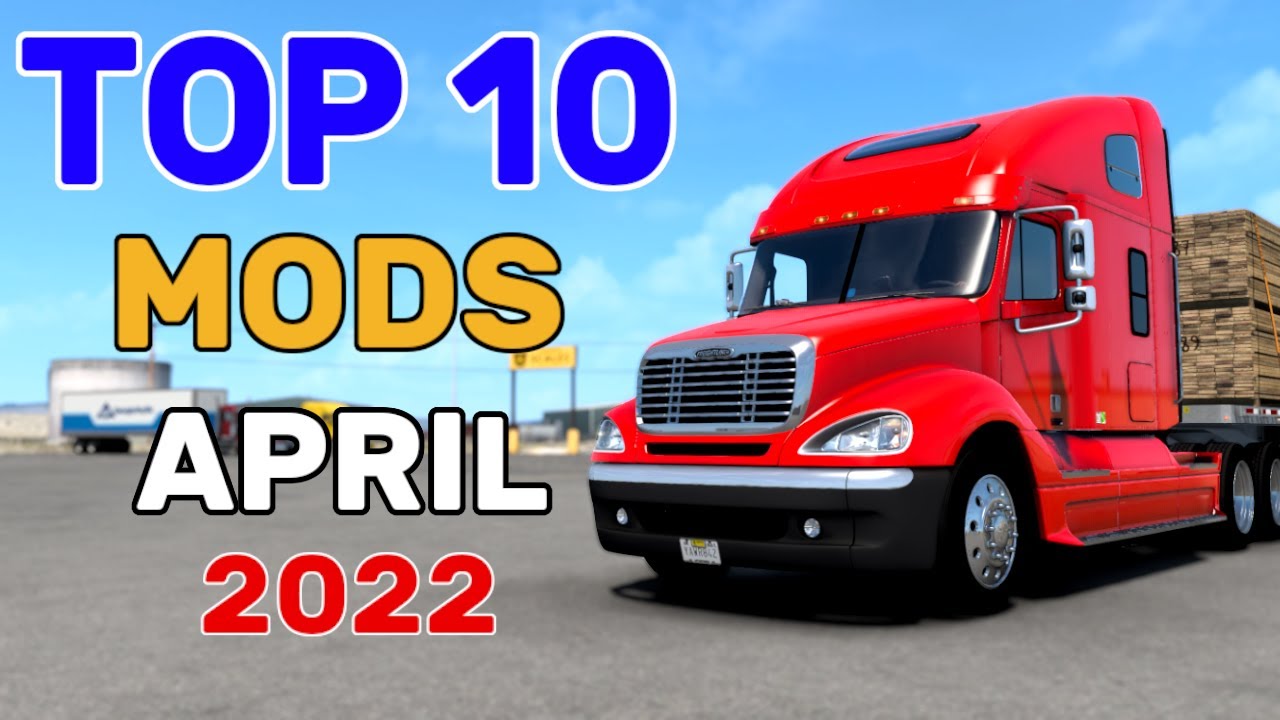ATS | TOP 10 MODS - APRIL 2022 | American Truck Simulator Mods