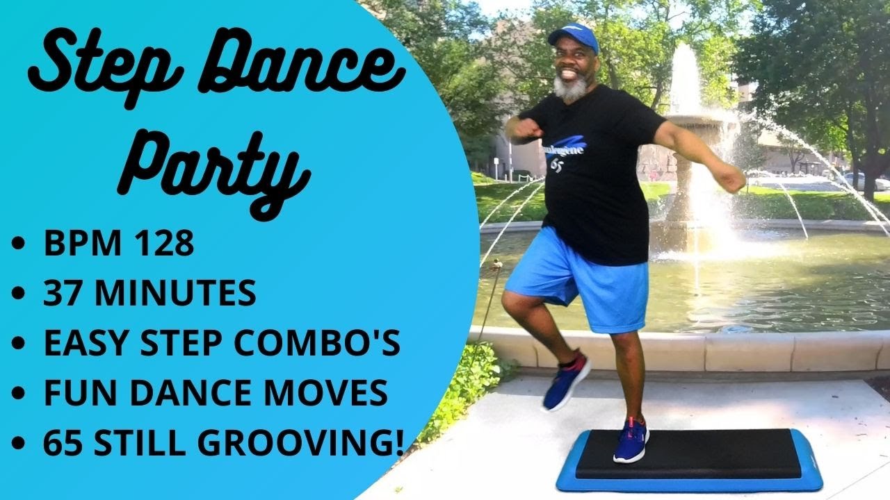 Step Dance Aerobics Party | 37 Minutes | Fun Dance Moves | Easy Step Combos | 65 Still Got My Groove