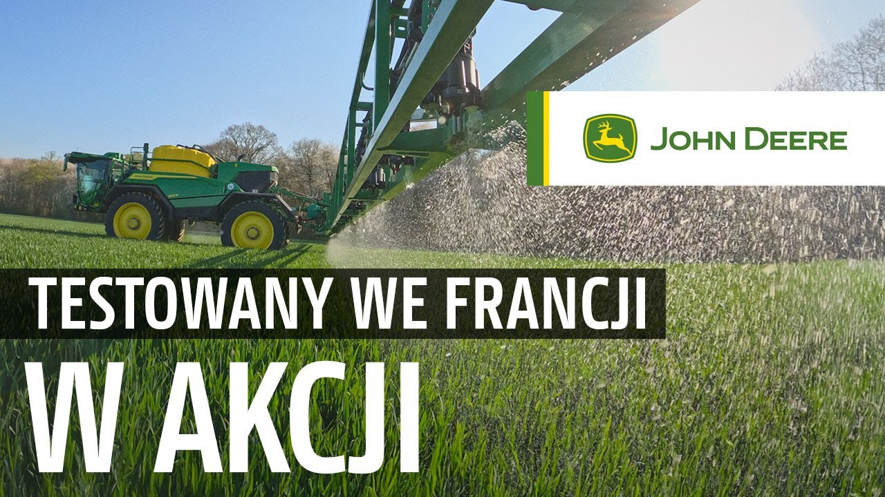 Opinia klienta o opryskiwaczu John Deere 500R &ndash; Luc Tesni&egrave;re z Francji