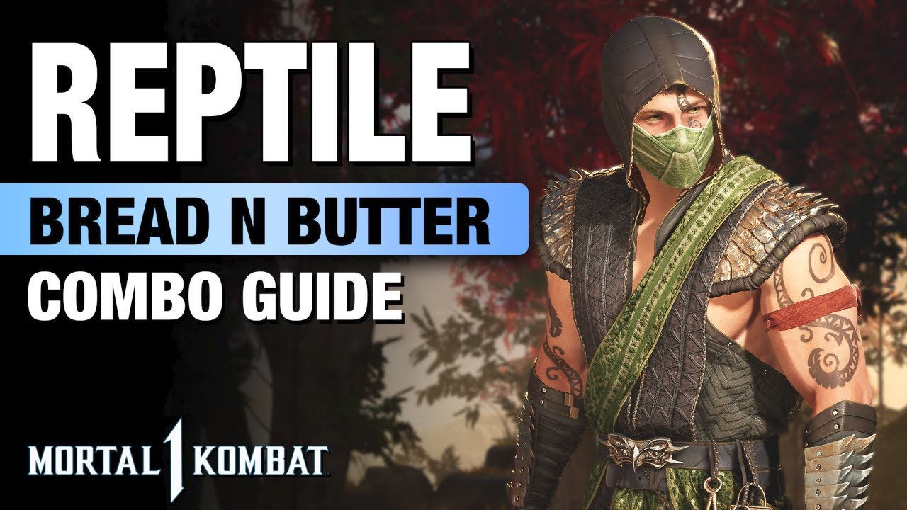 MK1: REPTILE Combo Guide - Bread N Butter + Step  By Step