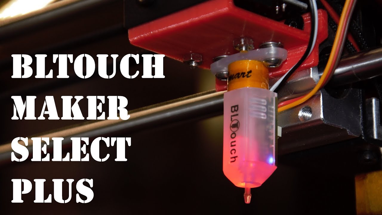 Installing BLTouch Auto Leveling Sensor on Maker Select Plus