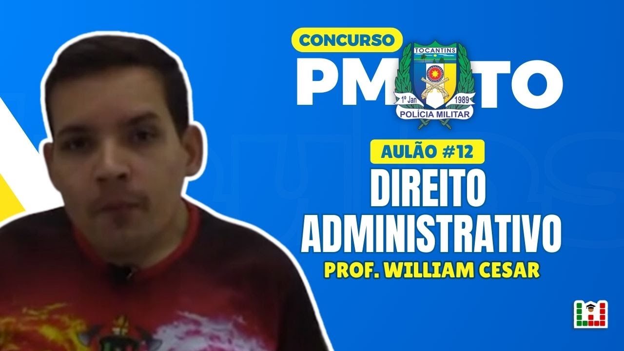Aul&atilde;o #12 da Pol&iacute;cia Militar de Tocantins 2025 PMTO - Direito Administrativo