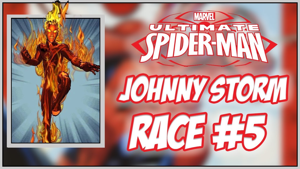 Ultimate Spider-Man Johnny Storm last race
