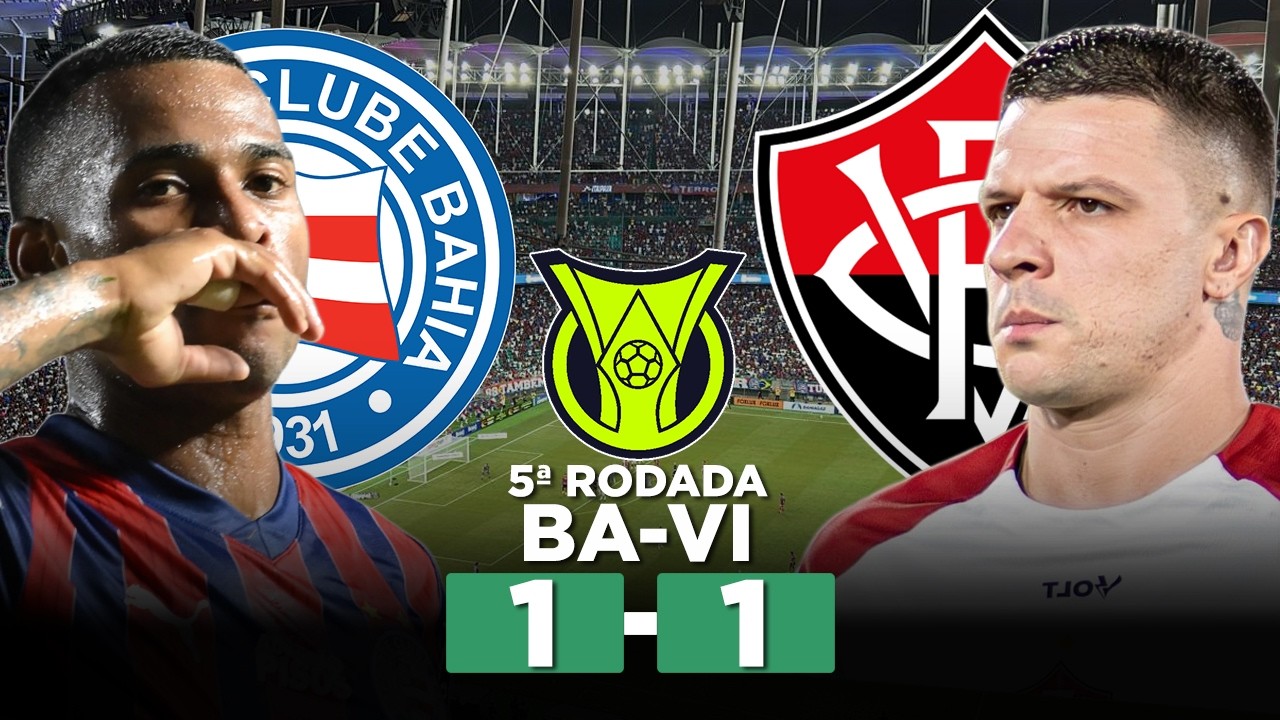 BAHIA x VITÓRIA AO VIVO BAVI Campeonato Brasileiro Série A 2026 5ª Rodada | Narração