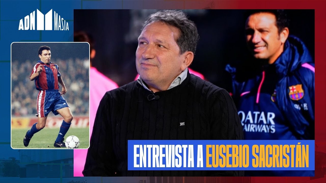 ADN Masia | EUSEBIO Sacristán: 