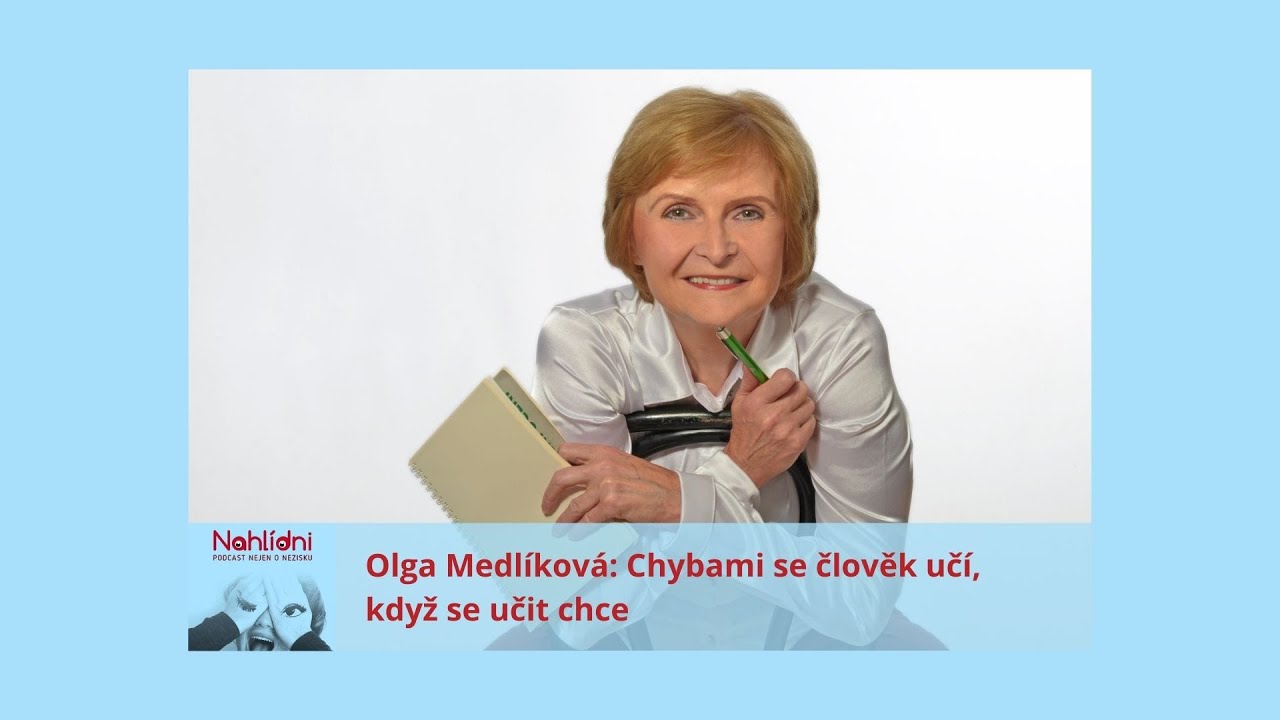 Olga Medlíková: Chybami se člověk učí, když se učit chce