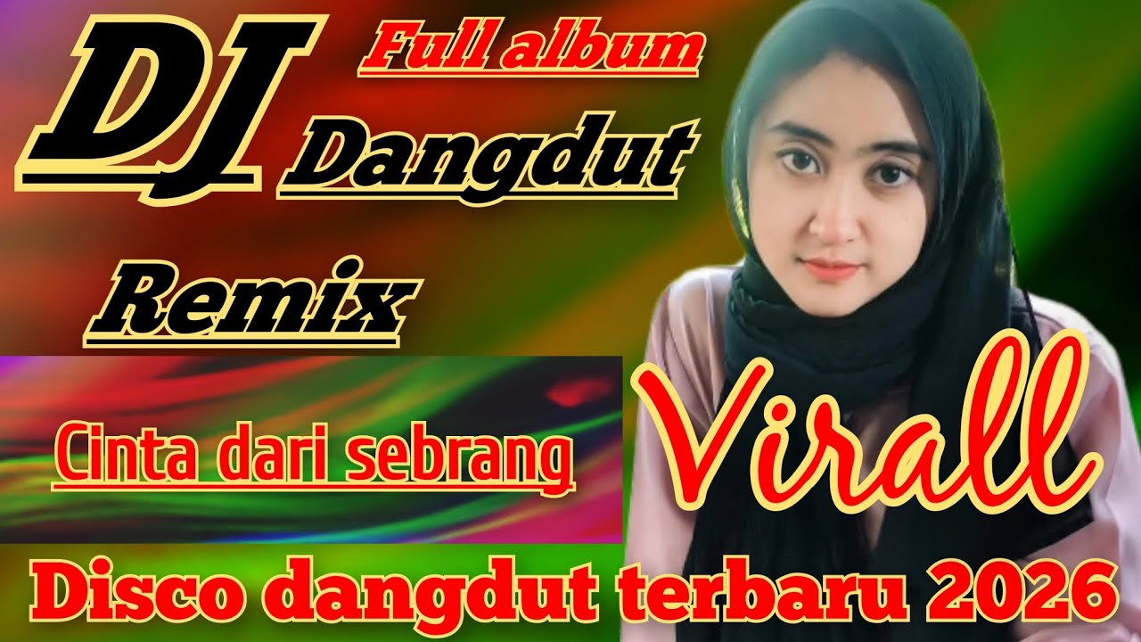 DJ DANGDUT REMIX CINTA DARI SEBRANG - DISCO DANGDUT TERBARU 2026 VIRALL
