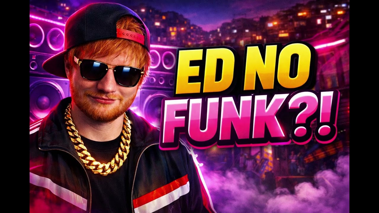 E se o Ed Sheeran produzisse funk?