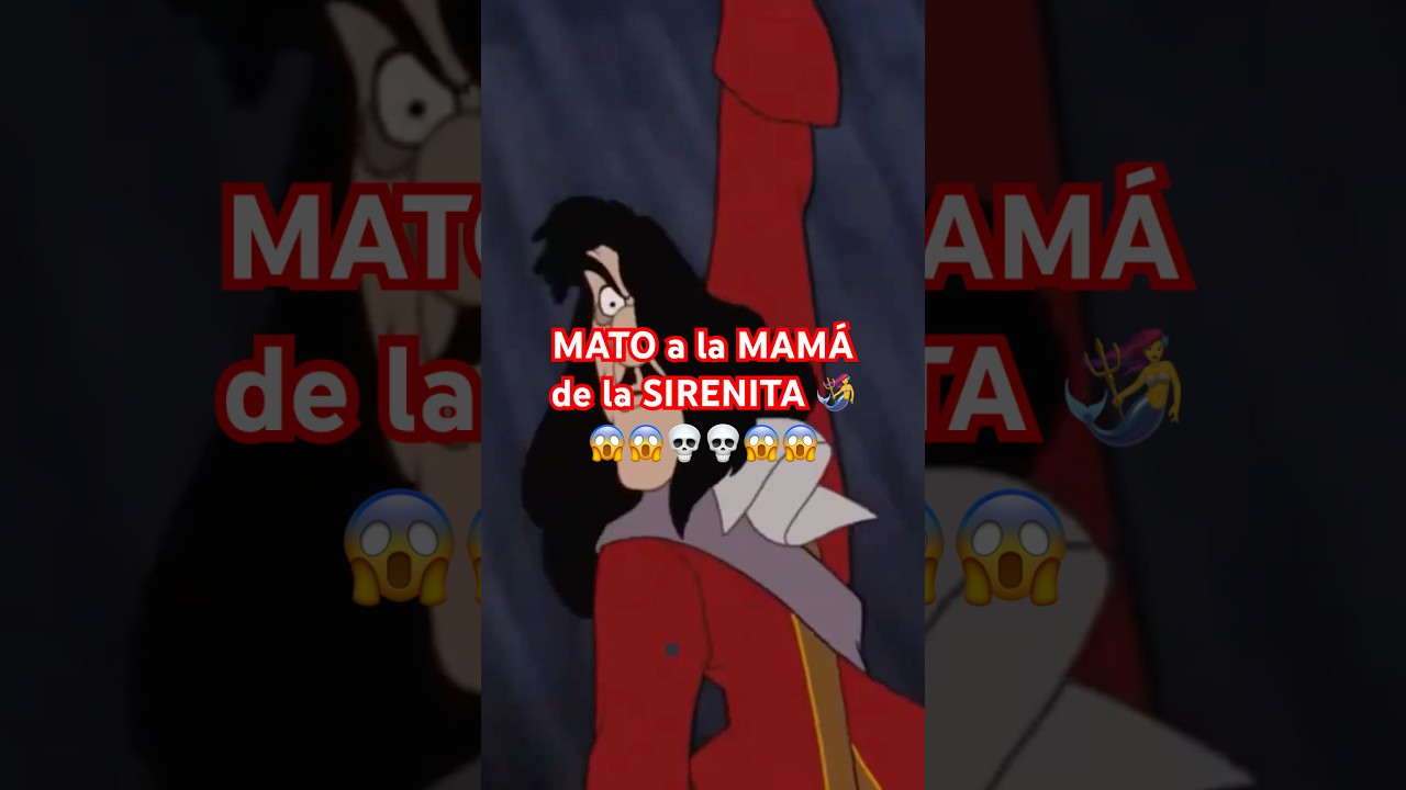 &iquest;Y si te dijera que el Capit&aacute;n Garfio mat&oacute; a la mam&aacute; de Ariel? #misterios #disney #teoria #terror