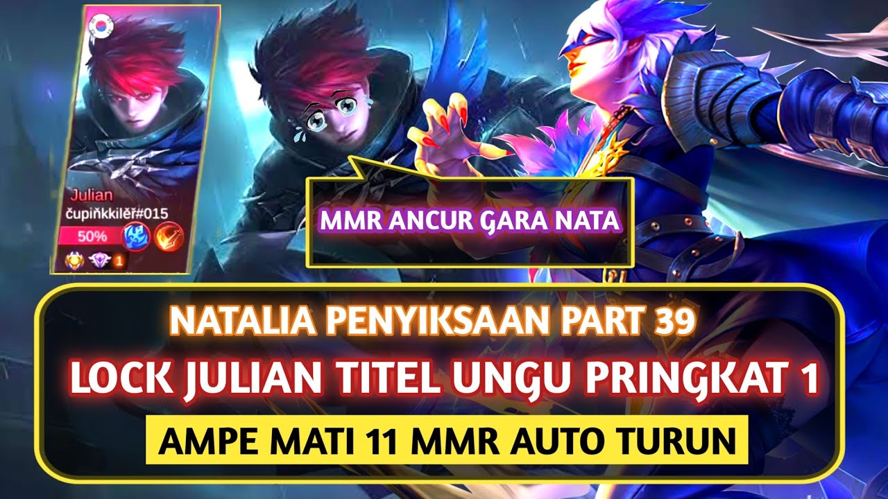 Natalia Penyiksaan Part 39, Lock Top 1 Julian Titel Ungu, Buat Mati 11 MMR AUTO ANCUR.