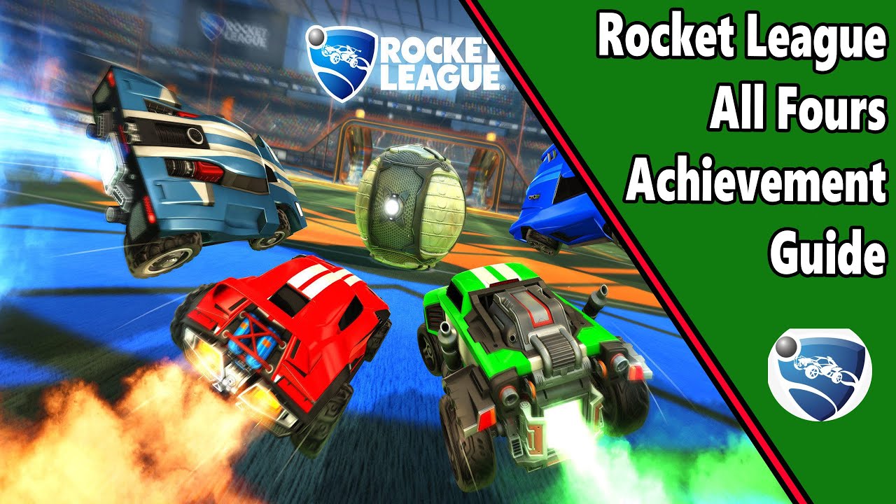 All Fours - Achievement/Trophy Guide - Rocket League