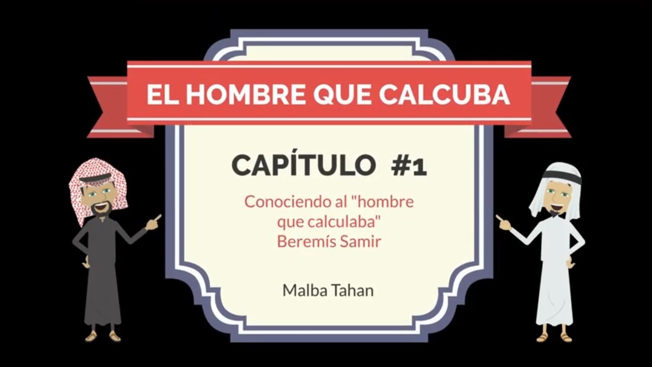 Capitulo 1 y 2: El hombre que calculaba 