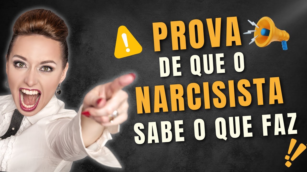 5 PROVAS DE QUE NARCISISTAS SABEM O QUE FAZEM!